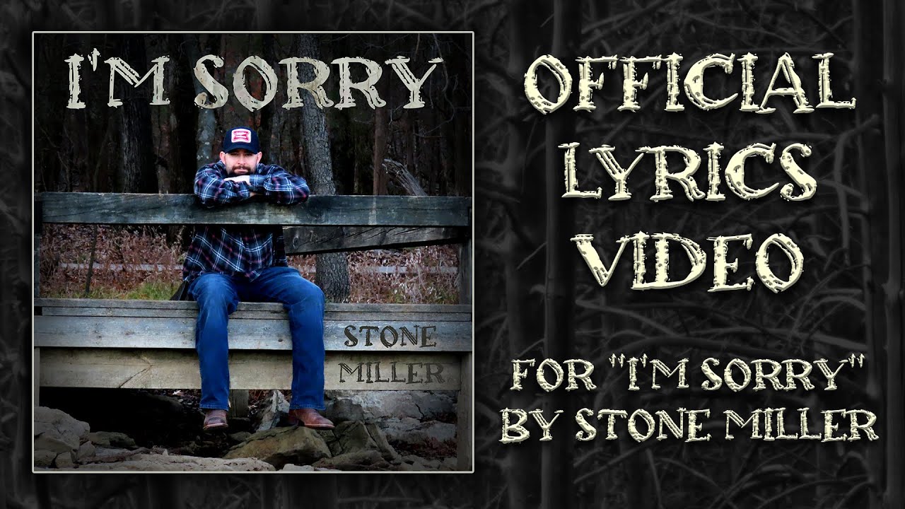Stone Miller - I'm Sorry