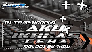 Download lagu DJ TRAP NGOPLO AKU IKHLAS CEHA || FREE FLM mp3 Download lagu DJ TRAP NGOPLO AKU IKHLAS CEHA || FREE FLM mp3