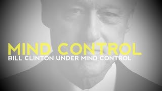 Bill Clinton mind control