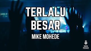 Download lagu ✨TERLALU BESAR✨ – Mike Mohede | Lirik Lagu Rohani mp3