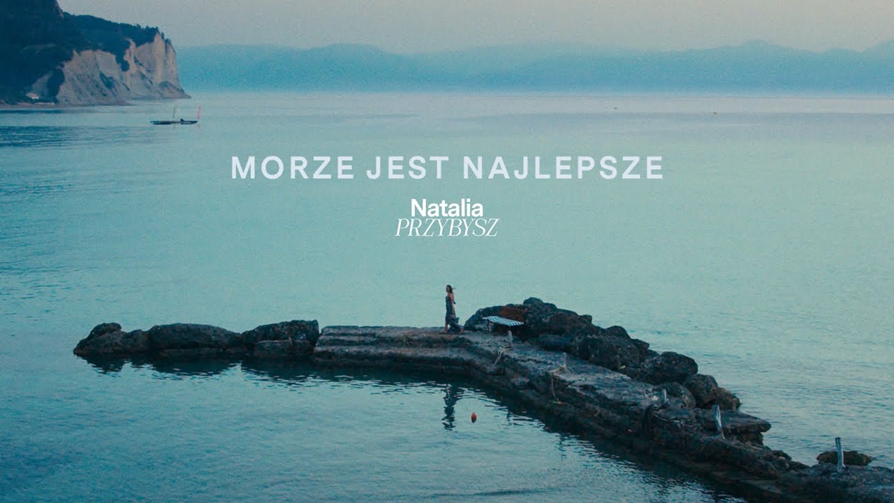 Premiera klipu do utworu „Morze jest najlepsze” Natalii Przybysz!