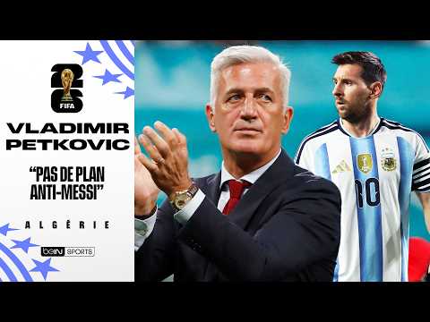 Pas de PLAN ANTI-MESSI pour l'Algérie - Petkovic s'exprime avant Argentine - Algérie