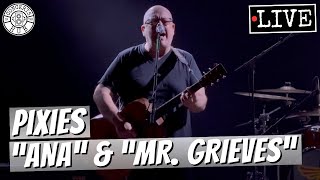 Pixies &quot;Ana&quot; &amp; &quot;Mr. Grieves&quot; LIVE
