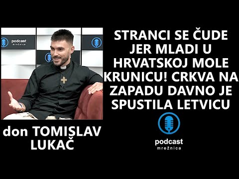 PODCAST MREŽNICA - don Lukač:Da bismo preživjeli dolazeći val sekularizma treba iskustvo živog Boga!