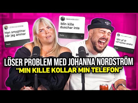 "MIN TJEJ SNOKAR I MIN TELEFON" | Löser Problem med Johanna Nordström