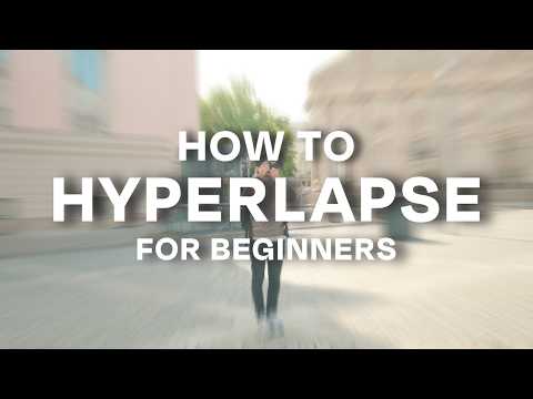 How To HYPERLAPSE: Beginner To Pro (Easy Hyperlapse Tutorial)