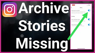 How To Fix Archived Stories Missing Or Not Working On Instagram