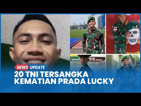 BERTAMBAH, 20 Prajurit TNI Jadi Tersangka Tewasnya Prada Lucky