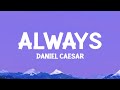 Download Lagu Daniel Caesar - Always Lyrics Mp3 Free
