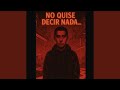 No Quise Decir Nada...