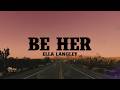 Ella Langley - Be Her (Lyrics)