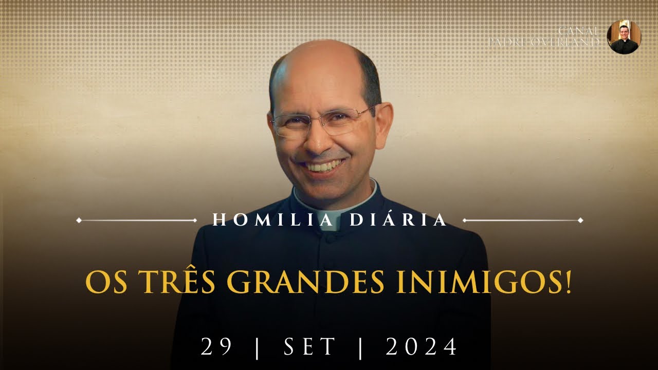 Os três grandes inimigos! (Pe. Paulo Ricardo - Homilia - 29/09/2024)