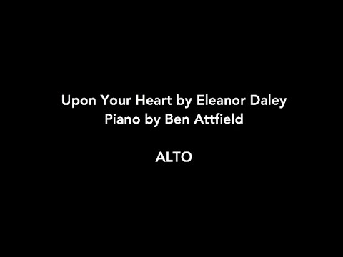 Upon Your Heart by Eleanor Daley - Alto