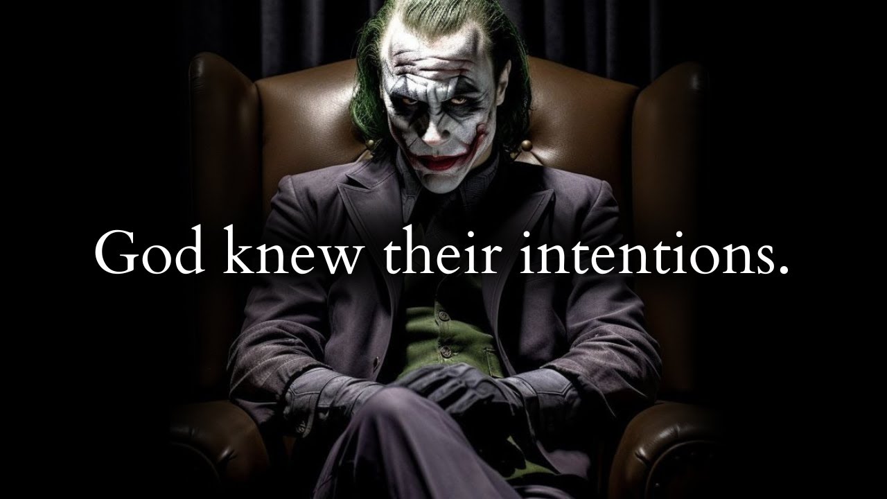 God always knew their Bad Intentions about you - Joker Speech