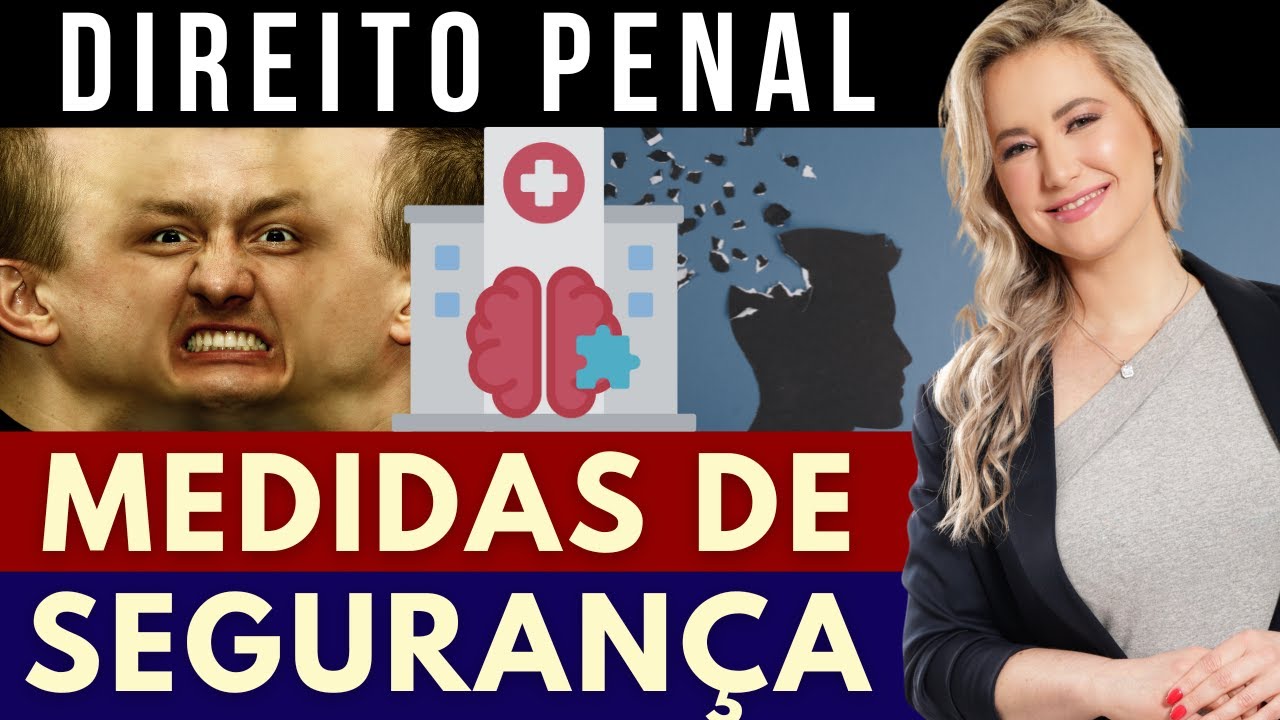 MEDIDAS DE SEGURANÇA (Direito Penal) - Tipos, Prazos, Como Aplicar...