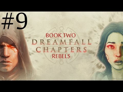 Dreamfall Chapters: Book Two - Rebels  Walkthrough part 9