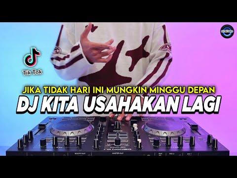 DJ JIKA TIDAK HARI INI MUNGKIN MINGGU DEPAN - KITA USAHAKAN LAGI REMIX FULL BASS TIKTOK TERBARU 2025