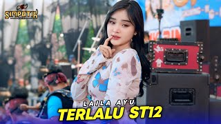 Download lagu TERLALU ST12 - LAILA AYU - SIMPATIK MUSIC mp3