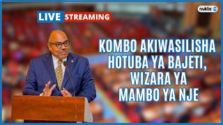 🔴LIVE: KOMBO AKIWASILISHA BAJETI YA WIZARA YA MAMBO YA NJE BUNGENI 2026/2027