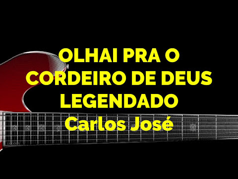 OLHAI PRA O CORDEIRO DE DEUS - 20 HARPA CRISTÃ - Carlos José LEGENDADO