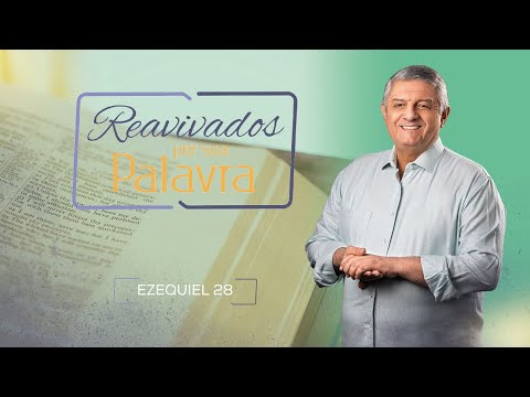 REAVIVADOS -  EZEQUIEL 28