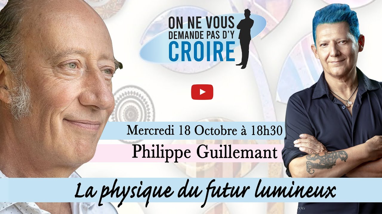 PHILIPPE GUILLEMANT : La physique du futur lumineux