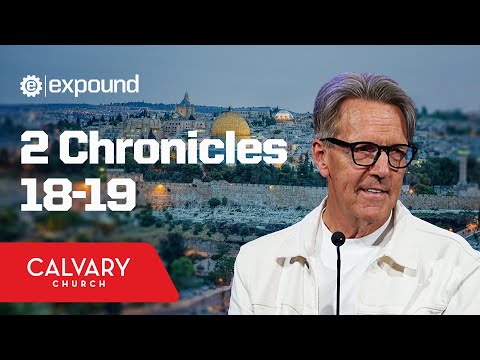 2 Chronicles 18-19 - Skip Heitzig