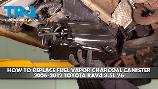 How to Replace Fuel Vapor Charcoal Canister 2006-2012 Toyota RAV4 3.5L V6