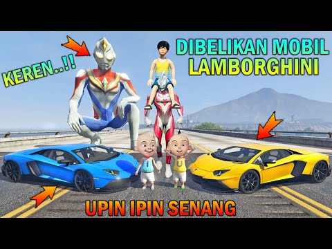 UPIN IPIN DIBELIKAN MOBIL LAMBORGHINI SAMA RAFATHAR, ULTRAMAN SENANG - GTA 5 BOCIL SULTAN