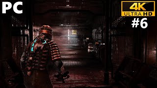Dead Space Gameplay Walkthrough Part 6 - Dead Space 1 Remastered Modded - PC 4K 60FPS