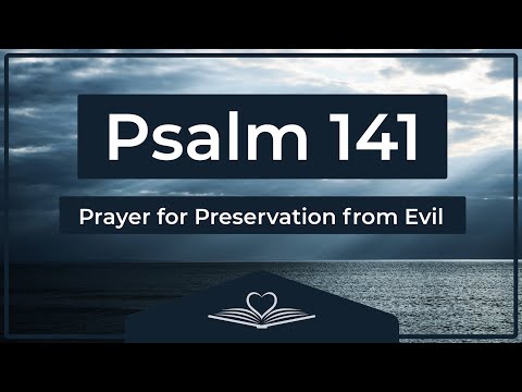 Psalm 141 (NRSV) - Prayer for Preservation from Evil (Audio Bible)