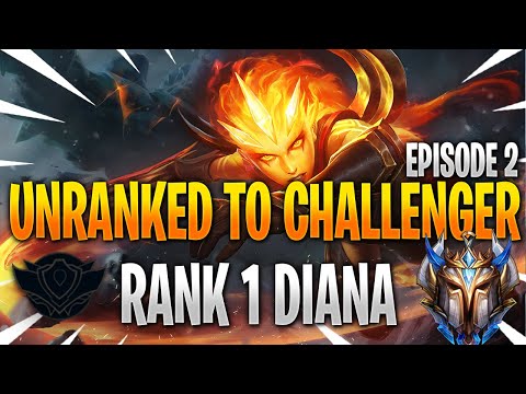 RANK 1 DIANA  : UNRANKED TO CHALLENGER EPISODE 2  (BEST DIANA  PLAYER IN THE WORLD)(SEASON 10)