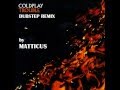 Coldplay - Trouble (Dubstep Remix) 
