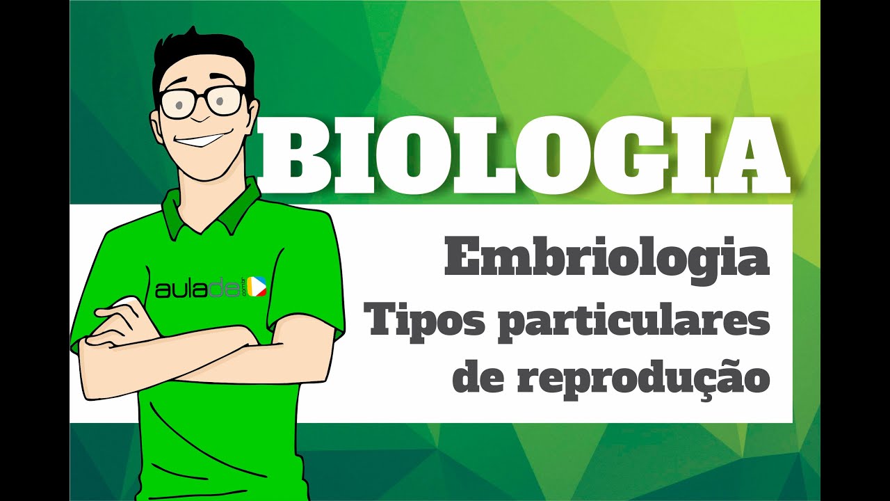 Biologia - Embriologia: Tipos particulares de reprodução
