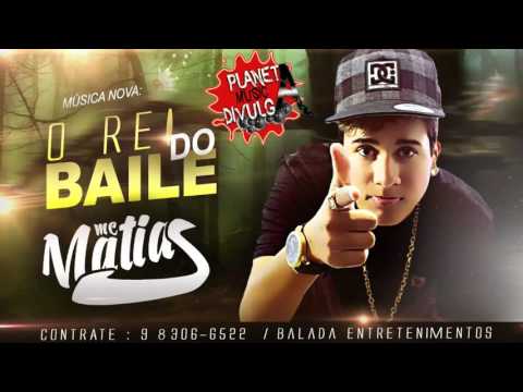 Mc Matias - Rei Do Baile...:::LANÇAMENTO 2015:::... (PMD)
