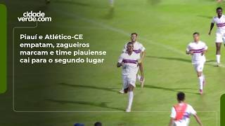 Piauí e Atlético-CE empatam, zagueiros marcam e time piauiense cai para o segundo lugar
