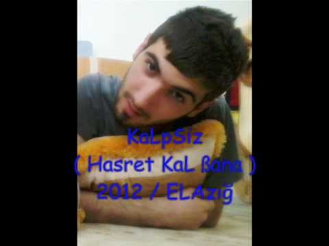 KaLpSiz ( Hasret KaL Bana ) 2012.wmv