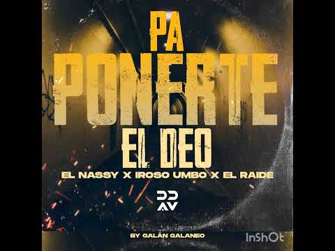 PA' PONERTE EL DEO‼️- EL Nassy ❌ Iroso Umbo ft EL Raide (Prod by Galán)
