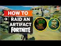 How to Raid An Artifact In Fortnite