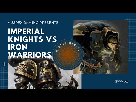 Warhammer 40,000 Battle Report: Imperial Knights vs Iron Warriors 2000pts