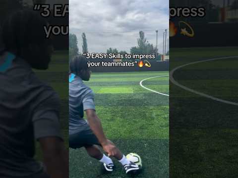 3 EASY SKILLS!!!To Impress Your Friends🔥😱⚽️