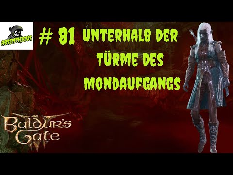 Unterhalb der Türme des Mondaufgangs #81 🏹 Baldurs Gate III 🗡 Let's Play deutsch/german PC