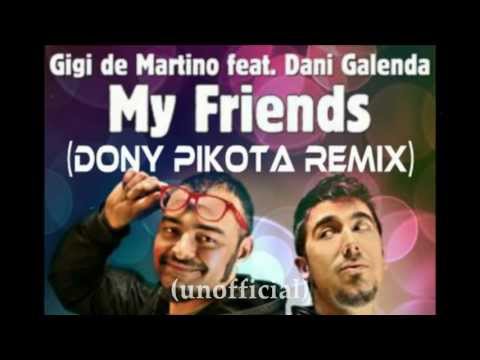 Gigi de Martino feat. Dani Galenda - My Friends (Dony Pikota remix)
