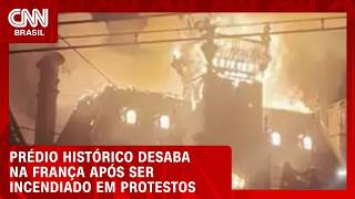Vídeo: Protestos na França: prédio de 140 anos pega fogo e desaba durante manifestações | CNN AGORA