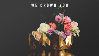 We Crown You - Eleni Baker (Lyric Video)