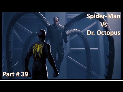 SPIDER-MAN PS4 Walkthrough Gameplay Part 39 - SpiderMan Vs Dr. Octavius (Marvel's Spider-Man)