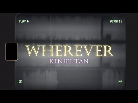 Kenjee Tan - Wherever (Official Lyric Video)