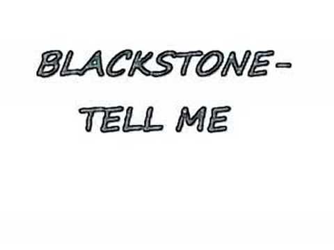 BLAKSTONE- TELL ME