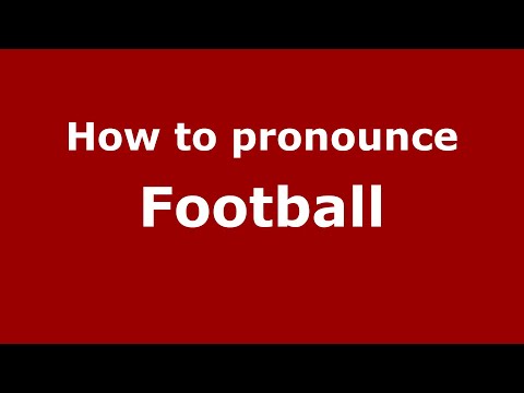 How to pronounce Football
