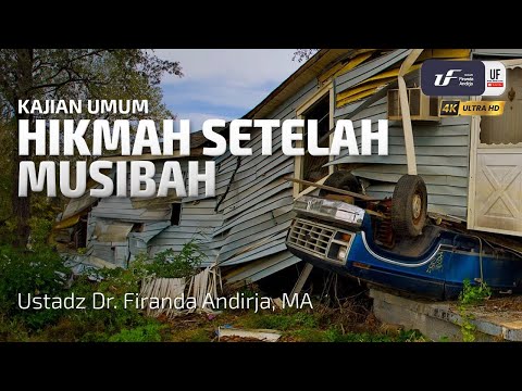 Hikmah Setelah Musibah - Ustadz Dr. Firanda Andirja, M.A